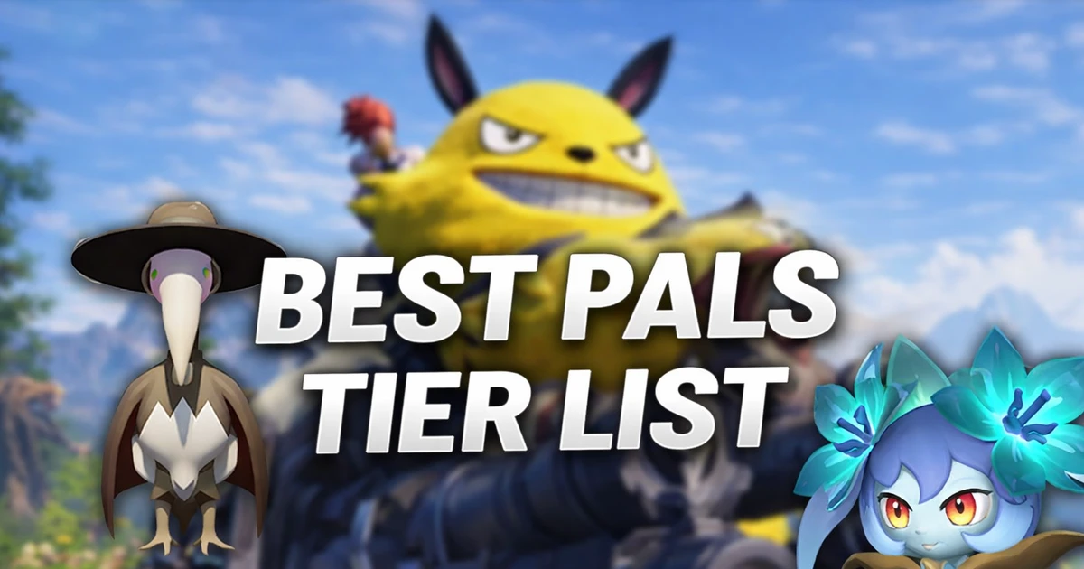 Palworld Best Pals Tier List: Top 19 Strongest Pals Ranked